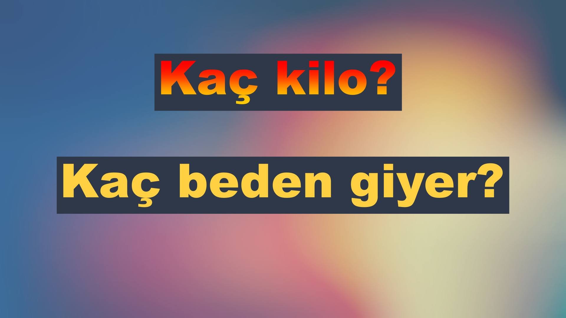 kaç kilo kaç beden giyer? kaç beden olduğunu öğren!
