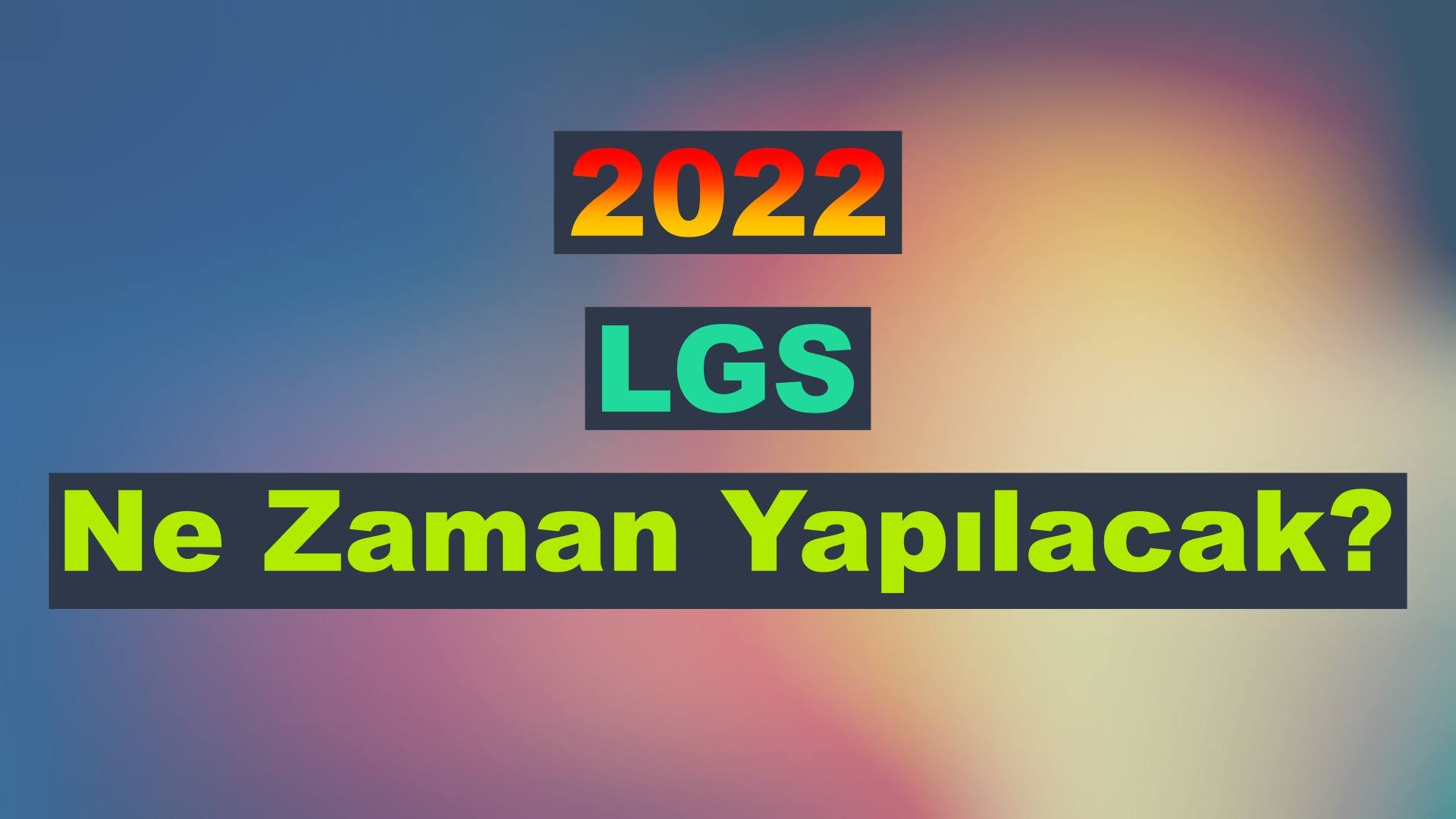 2022 LGS sınav tarihi