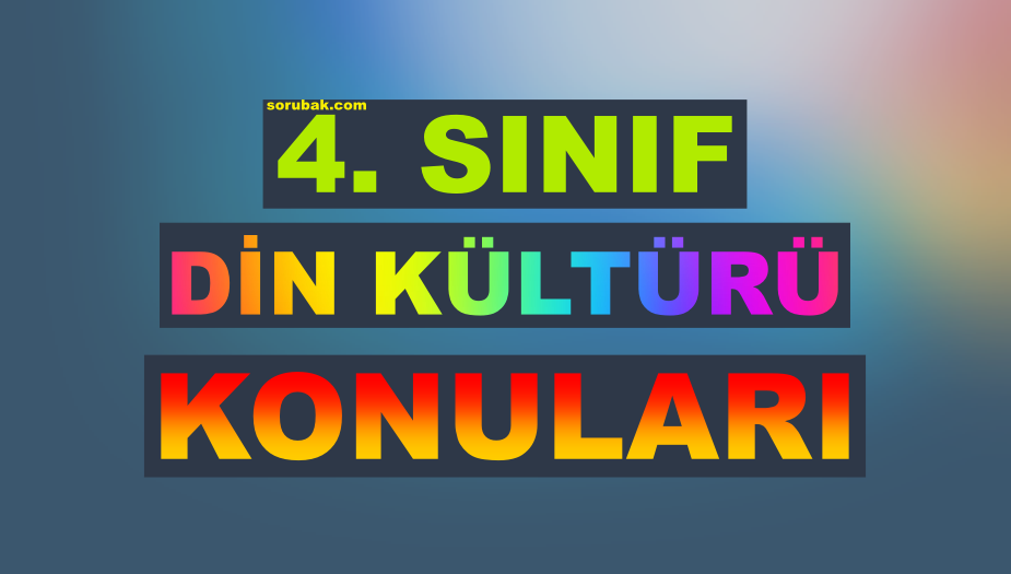 4. S�n�f Din K�lt�r� Konular� 2026-2027