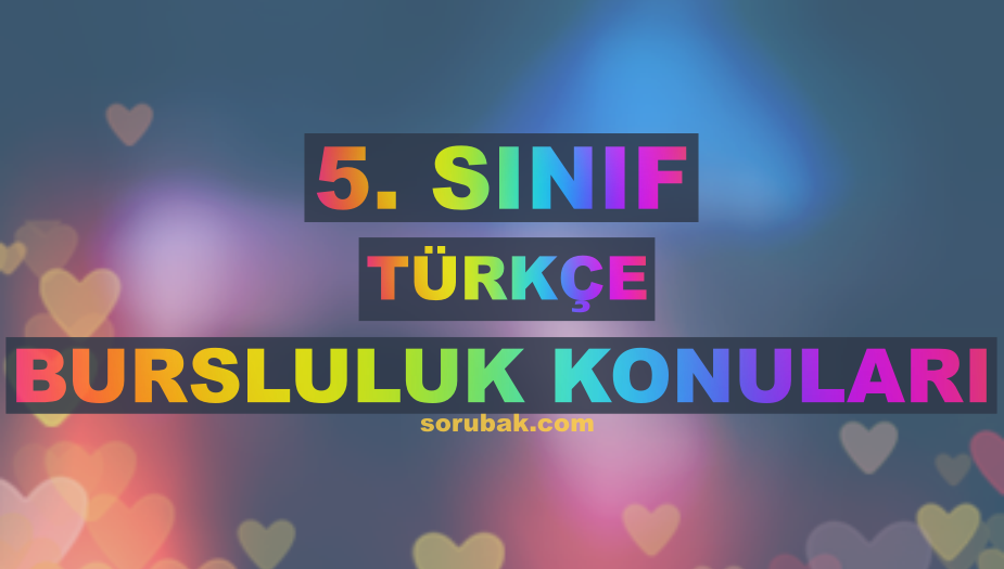 5. Sınıf Türkçe Bursluluk Konuları 2026
