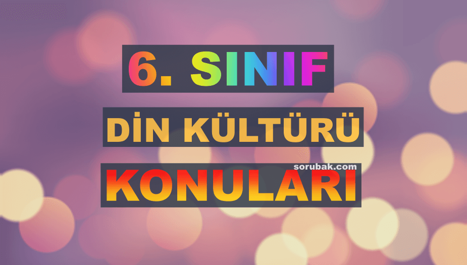 6. S�n�f Din K�lt�r� Konular� 2026-2027