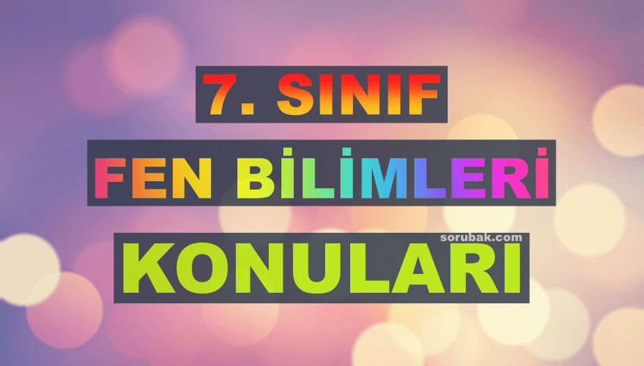 7. S�n�f Fen Bilimleri Konular� 2026-2027