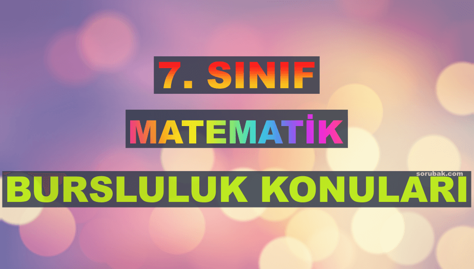 7. S�n�f Matematik Bursluluk Konular� 2026