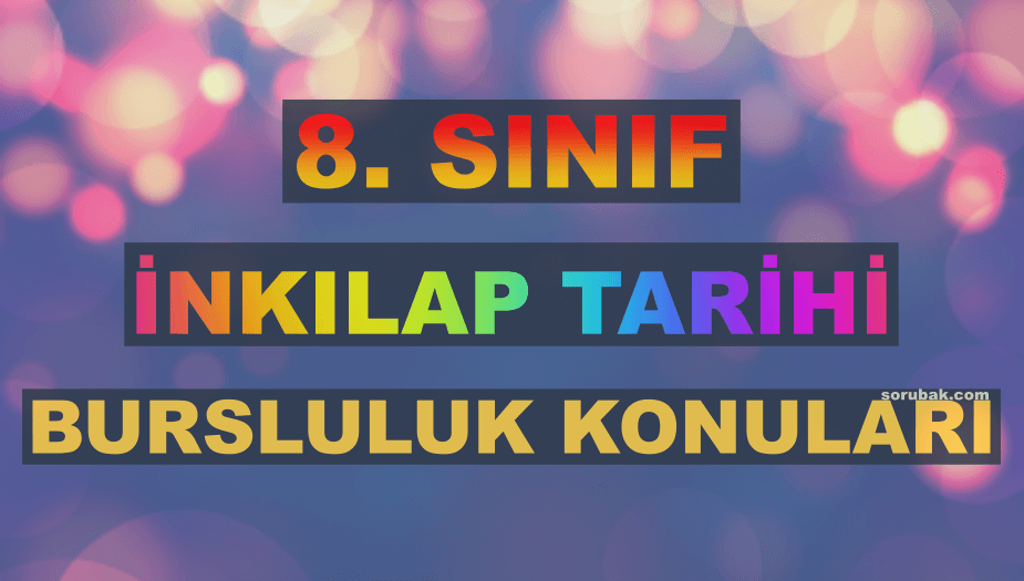 8. S�n�f �nk�lap Tarihi Bursluluk Konular� 2026