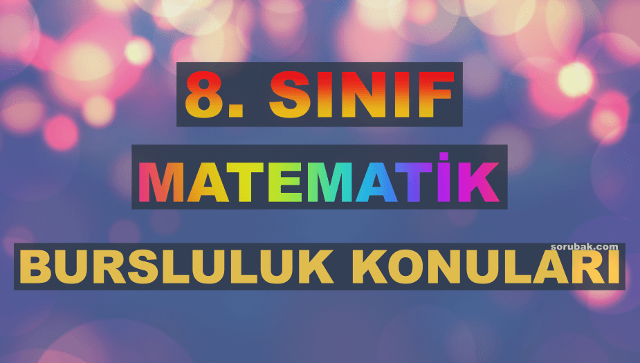 8. S�n�f Matematik Bursluluk Konular� 2026