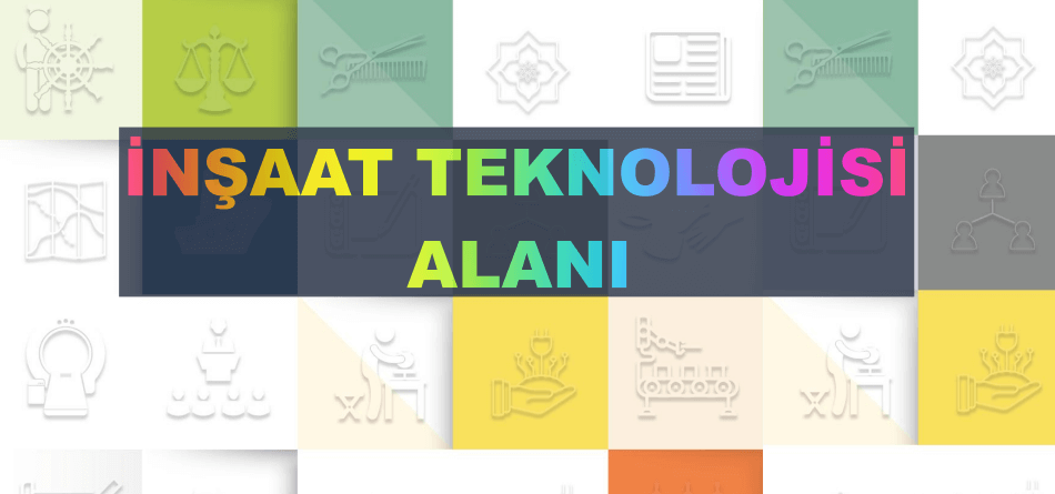 İnşaat Teknolojisi Alanı