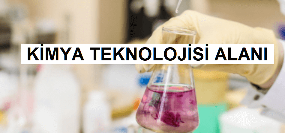 Kimya Teknolojisi Alanı