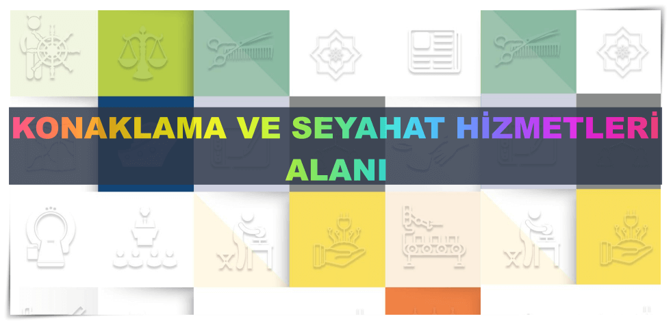 Konaklama ve Seyahat Hizmetleri Alanı