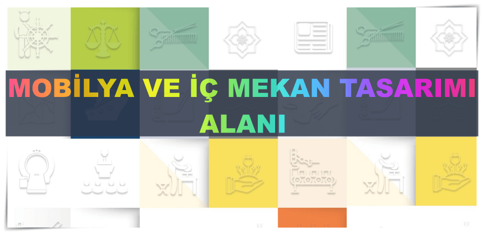 Mobilya ve İç Mekan Tasarımı Alanı
