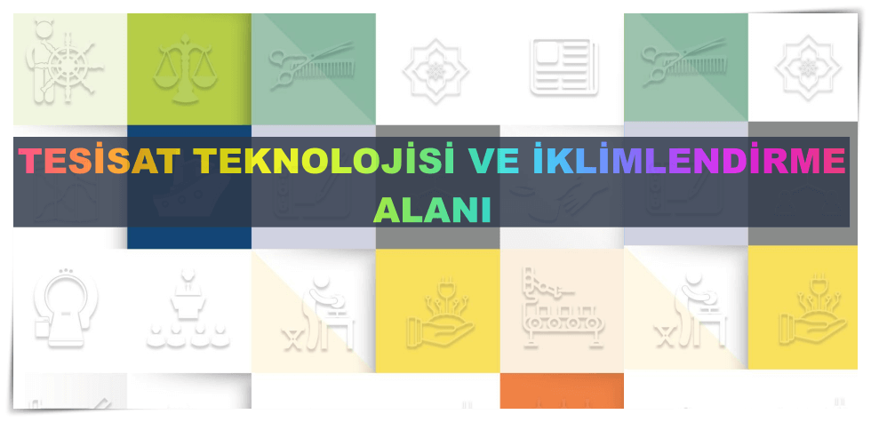 Tesisat Teknolojisi ve İklimlendirme Alanı
