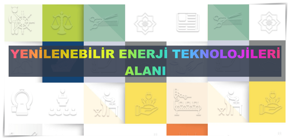 Yenilenebilir Enerji Teknolojileri Alanı