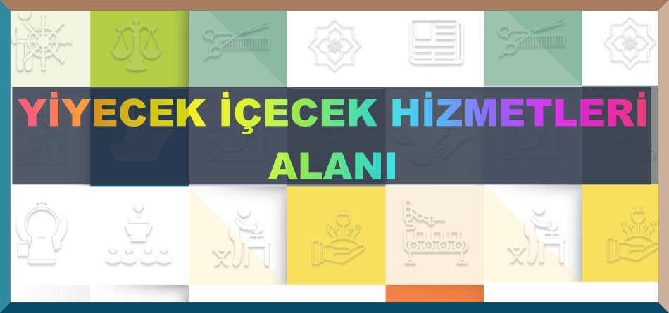 Yiyecek İçecek Hizmetleri Alanı