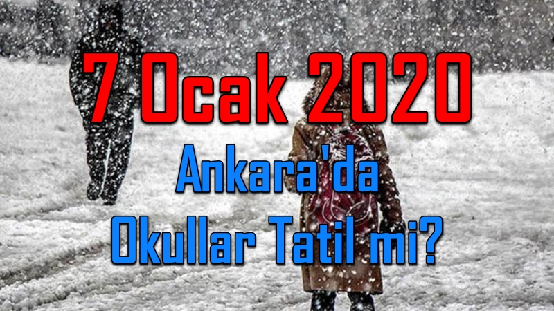 Yarn Ankara ilinde okullar tatil mi? 7 Ocak Sal